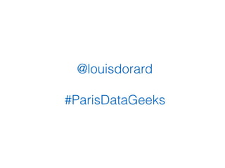 @louisdorard
#ParisDataGeeks