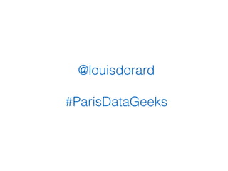 @louisdorard
#ParisDataGeeks
 