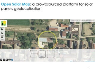 11
Open Solar Map: a crowdsourced platform for solar
panels geolocalisation
 