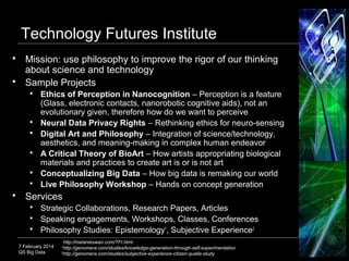 7 February 2014
QS Big Data
Technology Futures Institute
 Mission: use philosophy to improve the rigor of our thinking
ab...