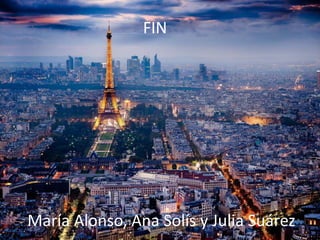María Alonso, Ana Solís y Julia Suárez
FIN