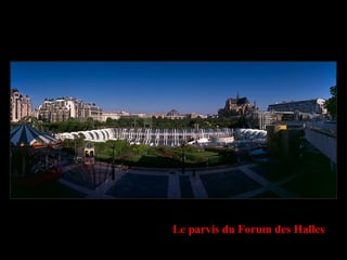 Le parvis du Forum des Halles
 