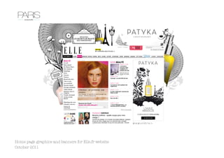 Home page graphics and banners for Elle.fr website 
October 2011
 