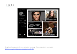 Graphics, Design, site development for Givenchy Conversations (8 countries)
http://www.givenchyconversations.com/fr-fr/
 