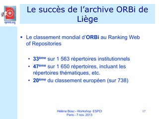 Le succès de l’archive ORBi de
Liège
 Le classement mondial d’ORBi au Ranking Web
of Repositories
• 33ème sur 1 563 réper...