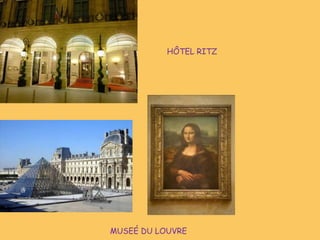 MUSEÉ DU LOUVRE
HÔTEL RITZ