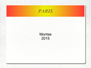 PARIS
Montse
2015
 