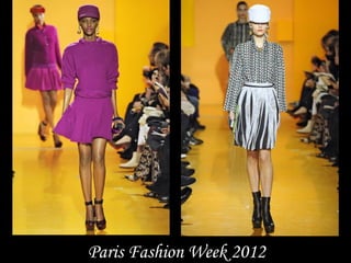 Paris Fashion Week 2012
 