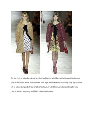 On the right is a tan lace knee length shawl jacket with black velvet drawstring layered

over a black and white monochrome print high waist skirt with matching crop top. On the

left is a lace burgundy knee length shawl jacket with black velvet drawstring layered

over a yellow, burgundy and black mixed print dress.
 