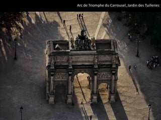 Arc de Triomphe du Carrousel, Jardin des Tuilleries