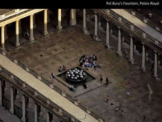 Pol Bury's Fountain, Palais-Royal