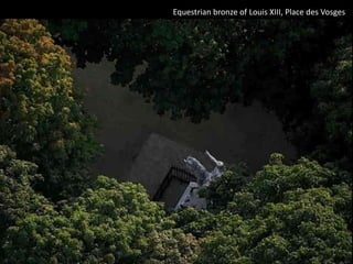 Equestrian bronze of Louis XIII, Place des Vosges