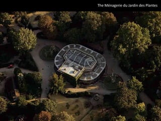 The Ménagerie du Jardin des Plantes