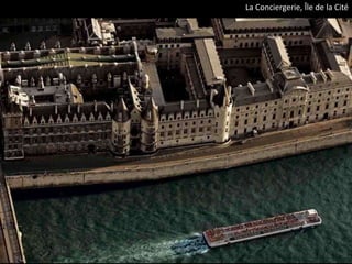 La Conciergerie, Île de la Cité