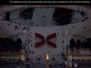 The Obelisk at Place de la Concorde and Clara-Clara installation in the Tuileries Gardens