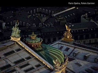 Paris Opéra, PalaisGarnier