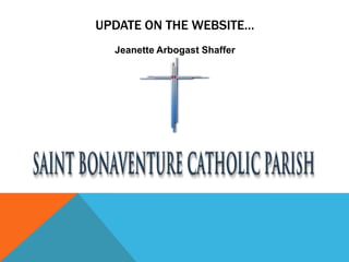 UPDATE ON THE WEBSITE…
  Jeanette Arbogast Shaffer
 