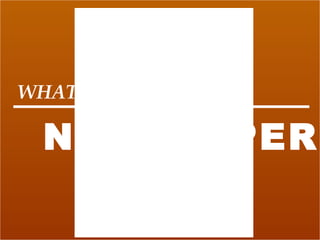 WHAT IS A
   Confidence
  NEWSPAPER
 