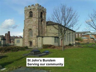 St John’s Burslem Serving our community 
