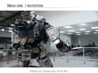 XBOX ONE / INVITATION
Cliquez sur l’image pour voir le film