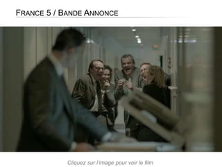 FRANCE 5 / BANDE ANNONCE
Cliquez sur l’image pour voir le film