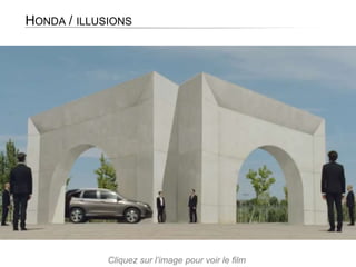 HONDA / ILLUSIONS
Cliquez sur l’image pour voir le film