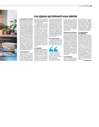 Le Parisien 9LUNDI 21 DÉCEMBRE 2020 9
LE MINISTRE DE LA SANTÉ,
OlivierVéran,alui-mêmedé-
clarévouloir«éviterunetroi-
sième vague, qui serait une
vague de la santé mentale ».
La crise sanitaire, et en parti-
culierleconfinement,pèsede
plusenplussurlemoral.Mais
comment faire la distinction
entre nos émotions négatives
en réaction aux obstacles qui
régissent actuellement notre
quotidien et des symptômes
de la dépression ou de l’an-
xiété ? « Etre agacé, inquiété
par les annonces gouverne-
mentales, c’est une réaction
saine. Le problème, c’est lors-
que des signes d’alerte durent
environ trois semaines en
continu. Si c’est le cas, il faut
consulter », prévient le Pr Mi-
chelLejoyeux,chefduservice
de psychiatrie et d’addictolo-
gie à l’hôpital Bichat, à Paris.
Maisquelssontcessignes?
nLaperted’envie
« C’est comme si les gens
baissaient les bras, décro-
chaient », résume la psychia-
tre Fanny Jacq, parailleursdi-
rectrice santé mentale sur la
plate-forme Qare, créée pour
proposer des téléconsulta-
tions.Ontraîne,ons’alimente
mal (attention aux variations
de poids), on ne participe plus
àlaviedelafamille.
«Lapersonnes’estcomme
autoconfinée. Elle ne bouge
pas malgré l’allègement des
contraintes. Si vous avez
compté les jours avant
l’ouverture des boutiques,
c’est bon signe », rassure
le Pr Lejoyeux. Les gens tou-
chés dorment beaucoup.
C’est une sorte de sommeil
refuge. « L’anxieux rencontre
des difficultés à trouver le
sommeil. Le dépressif, lui, se
couche tôt, s’endort facile-
ment mais se réveille vers
3 heures. Toutefois, il reste au
lit et retarde au maximum
l’heure du lever », décrit Fan-
nyJacq.
nL’irritabilité
Cesontdessurréactionspour
des petites choses, de la ner-
vosité mais aussi la remise en
cause des propos et des opi-
nions des proches. « Tout les
a g a c e e t l e m e i l l e u r
punching-ball, c’est souvent
le conjoint. Or, l’entourage va
souvent mettre ça sur le
compte d’un mauvais carac-
tère sans forcément imaginer
une forme de dépression. Ces
personnes qui vont mal re-
mettent ainsi tout en cause, y
comprisleurfaçon de vivre »,
précise Fanny Jacq. La vie so-
ciale ou le travail, les collè-
guesfaisaienttampon.Avecle
confinement, ce cadre a ex-
plosé. « Nous sommes parti-
culièrement vigilants pour
ceux qui ont déjà eu des his-
toiresdépressives.Ilssonten-
core plus vulnérables », ajou-
telePr Lejoyeux.
nUnrythmeralenti
« On ne parle plus beaucoup,
on bouge plus doucement, on
prend du temps pour s’ha-
biller, descendre les poubel-
les… Même la pensée est ra-
lentie. La personne est
comme dans une sorte d’hi-
bernation. Elle fait les choses
mais tout lui coûte comme si
elle traînait des poids dans le
corps et l’esprit », dépeint
le chef de service, également
auteur du livre « les 4 Temps
de la renaissance », (aux édi-
tionsJCLattès).
nEstimedesoienberne
Nepasnousaccepteretman-
quer de sentiments positifs
enversnotreproprepersonne
nous laisse sans ressources
psychologiques. Nous som-
mes dans le désintérêt de
nous-mêmes,malavecnous-
mêmes. Et si le signe de la
culpabilité n’est pas toujours
présent, il est en revanche
trèsspécifiqueàladépression
quand il existe. « C’est l’idée
du j’aurais pu gérer un peu
mieux tout ça. Vous vous fai-
tes des reproches, vous vous
dites que tout cela est un peu
de votre faute », explique le
Pr Lejoyeux.
nLarumination
C’est l’un des signes de l’an-
xiété. « On ressasse les pro-
blèmes sans être dans la re-
cherche de solutions. On
tourne en boucle », explique
Fanny Jacq. Mais la manifes-
tation la plus connue reste la
crised’angoissequipeutvous
plier en deux, avec des diffi-
cultés à respirer… L’anxiété
peut aussi entraîner certaines
personnes vers des compor-
tementshypocondriaques.
nL’augmentation
desaddictions
Les pauses cigarette qui se
multiplient, une consomma-
tion accrue d’alcool… Tout est
désormais à portée de main,
et facilité par le télétravail.
Parce qu’on s’ennuie, qu’on
n’arrive pas à trouver le som-
meil… Tous les prétextes sont
bons. « C’est vrai que, dans
l’heure, la consommation
d’alcool va vous rendre
euphorique, mais c’est un
faux ami. Cela augmente le
risque dépressif », prévient
Michel Lejoyeux. « L’alcool
fait notamment baisser la sé-
rotonine (NDLR : l’hormone
du bonheur). Or, on note une
reprise d’un alcoolisme soli-
taire », constate de son côté
FannyJacq.
CHRISTINEMATEUS
Lessignesquidoiventvousalerter
aLaconsommation
d’alcool[peut]vous
rendreeuphorique
maisc’estunfauxami.
Elleaugmente
lerisquedépressif.
MICHELLEJOYEUX,PSYCHIATRE
 