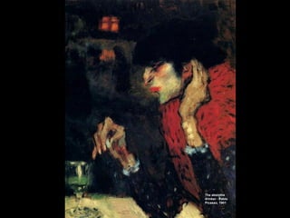 The absinthe
drinker - Pablo
Picasso, 1901
 