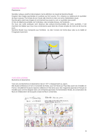 SANDRINE BOULET
Plasticienne

Sensible, ludique, positif et décomplexé c’est la définition du travail de Sandrine Boulet  ...