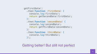 11
Getting better! But still not perfect
 