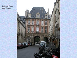 Entrada Place
des Vosges
 