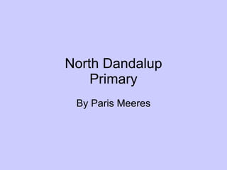 North Dandalup Primary By Paris Meeres 