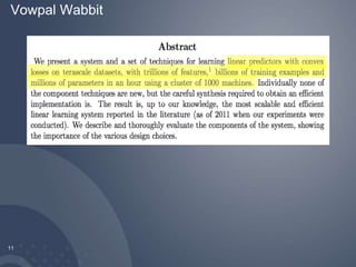Vowpal Wabbit 
11 
 