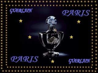 GUERLAIN GUERLAIN PARIS PARIS 
