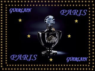GUERLAIN GUERLAIN PARIS PARIS 