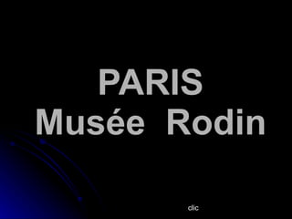 PARIS Musée  Rodin clic 