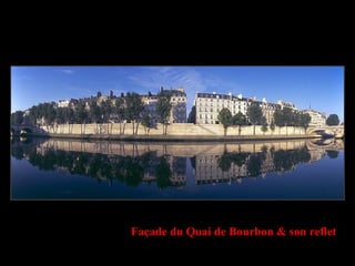 Façade du Quai de Bourbon & son reflet 