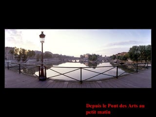 Depuis le Pont des Arts au petit matin 