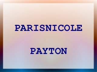 PARISNICOLE
PAYTON

 