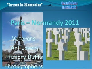 Veterans Art Lovers History Buffs Photographers 
