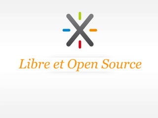 Libre et Open Source
 