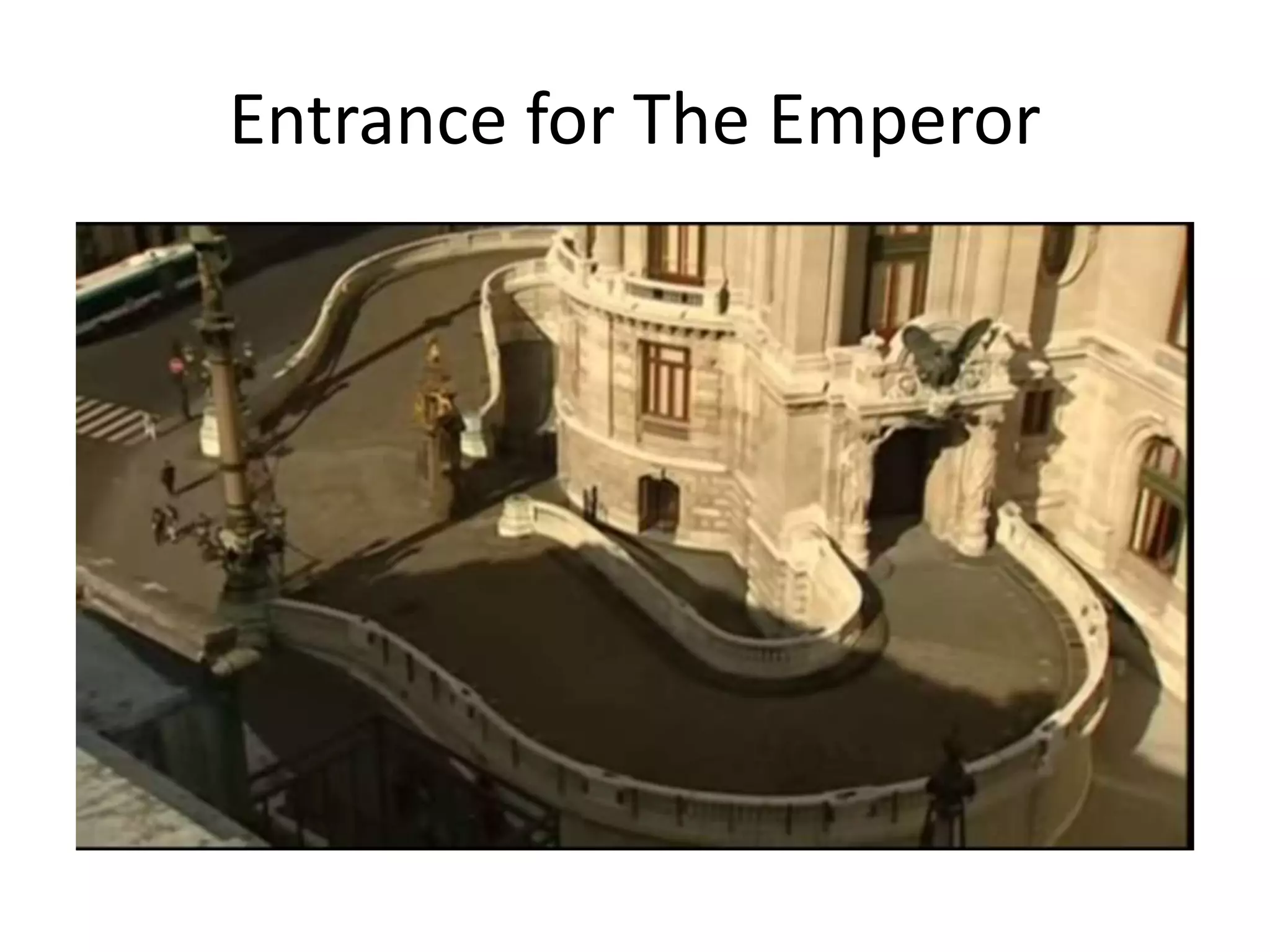 Entrance for The Emperor