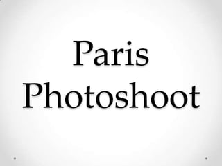 Paris Photoshoot 