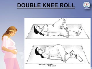 DOUBLE KNEE ROLL
BY PARITA MARU
 
