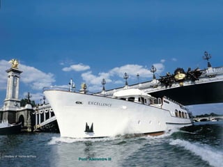 courtesy of Yachts de Paris
                              Pont Alexandre III
 