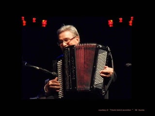 courtesy of "l’Autre bistrot accordion "  Mr Azzola
 