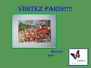 VISITEZ PARIS!!!!

Réalisé
par:

 