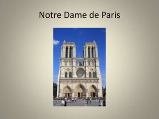 Notre Dame de Paris
 