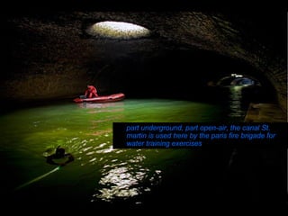 part underground, part open-air, the canal St. martin is used here by the paris fire brigade for water training exercises   