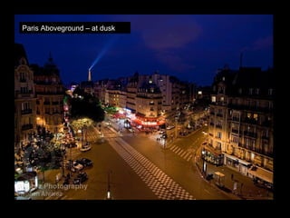 Paris Aboveground – at dusk 